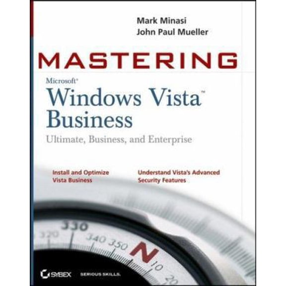 Pre-Owned Mastering Windows Vista Business: Ultimate, Business, and Enterprise (Paperback) 0470046155 9780470046159