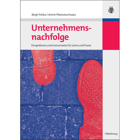 Unternehmensnachfolge: Perspektiven Und Instrumente FÃ¼r Lehre Und PRAXIS, (Hardcover)