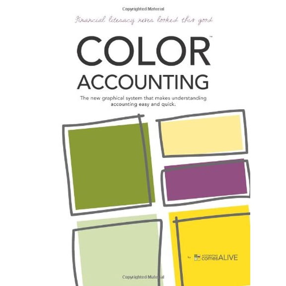 Pre-Owned Color Accounting: The new graphical system that makes understanding accounting easy and quick, 9781622098118, 1622098110, Paperback, First Edition edition