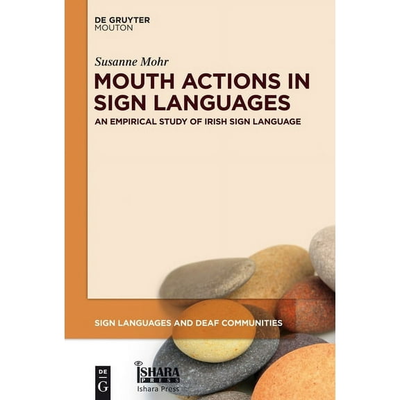 Sign Languages and Deaf Communities [Sld Mouth Actions in Sign Languages, Book 3, (Hardcover)