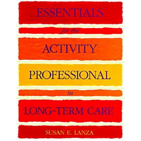 Essentials for the Activity Professional in Long Term (Best Rated Long Term Care Insurance)
