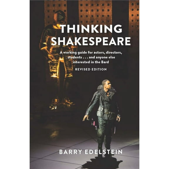 Thinking Shakespeare (Revised Edition): A Working Guide for Actors, Directors, Students...and Anyone Else Interested in , (Paperback)