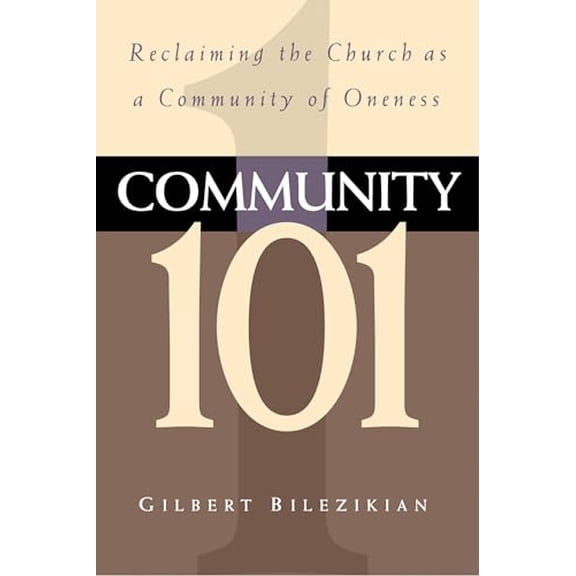 Pre-Owned Community 101: Reclaiming the Local Church as Community of Oneness (Paperback) 0310217415 9780310217411