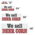 thumbnail image 3 of We Sell Deer Corn Vinyl Decal 12 Inch x 5 Inch Weatherproof Heavy-Duty Adhesive Backing | Hunting Supplies, Outdoor Products, Professional Display | Made in USA, 3 of 6