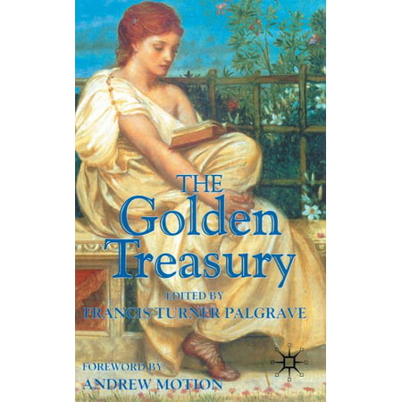 The Golden Treasury : Of the Best Songs and Lyrical Poems in the English (What's The Best Gold Detector On The Market)