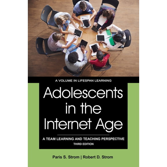 Lifespan Learning Adolescents in the Internet Age: A Team Learning and Teaching Perspective, (Paperback)