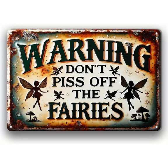 Vintage Rustic Fairy Warning Sign: Don't Piss Off the Fairies Perfect for Home, Garden, Cafe, Bar, Restaurant, Farm, Club, Shop 8x12 inch