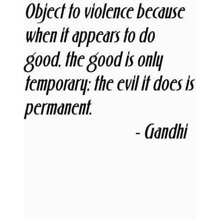 Do It Yourself Wall Decal Sticker Object To Violence Because When It Appears To Do Good The Good Is Only Tempo…