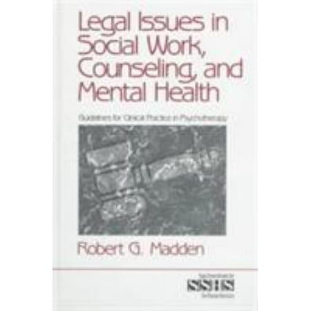 Legal Issues in Social Work, Counseling, and Mental Health: Guidelines for Clinical Practice in Psychotherapy (Best Practice Guidelines Mental Health)