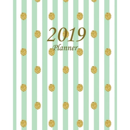 2019 Planner: Daily Weekly Monthly Planner Calendar, Journal Planner and Notebook, Agenda Schedule Organizer, Appointment Notebook, Academic Student Planner with Gold Polka Dots and Green Stripes