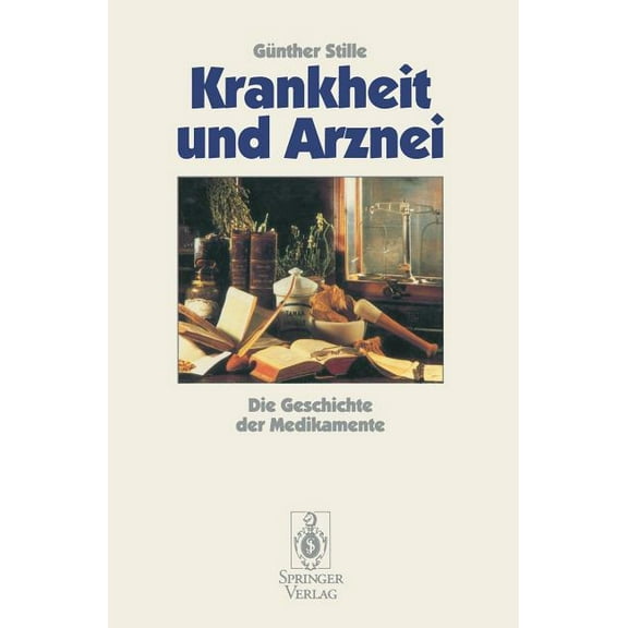 Krankheit Und Arznei: Die Geschichte Der Medikamente, (Paperback)