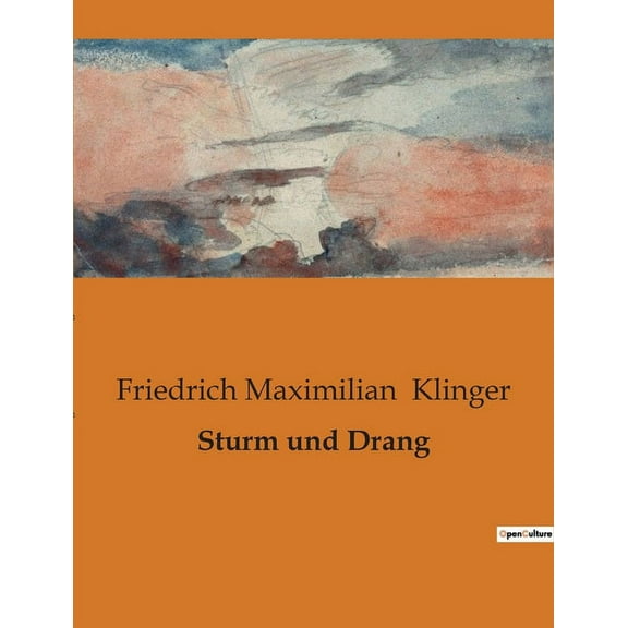 Sturm und Drang: Die Rebellion der Jugend gegen die Fesseln der Konvention, (Paperback)