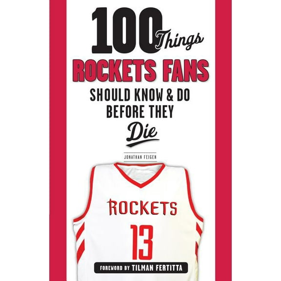 100 Things...Fans Should Know 100 Things Rockets Fans Should Know & Do Before They Die, (Paperback)