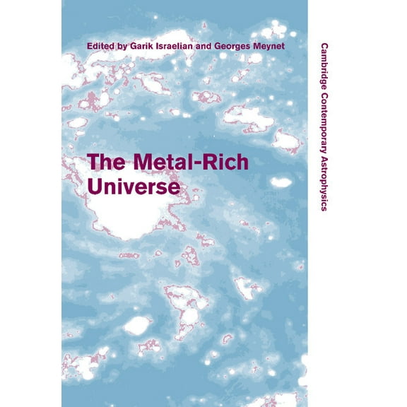 Cambridge Contemporary Astrophysics The Metal-Rich Universe, (Paperback)