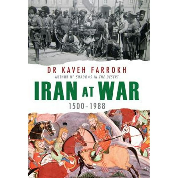 Pre-Owned Iran at War: 1500-1988 (Hardcover 9781846034916) by Kaveh Farrokh