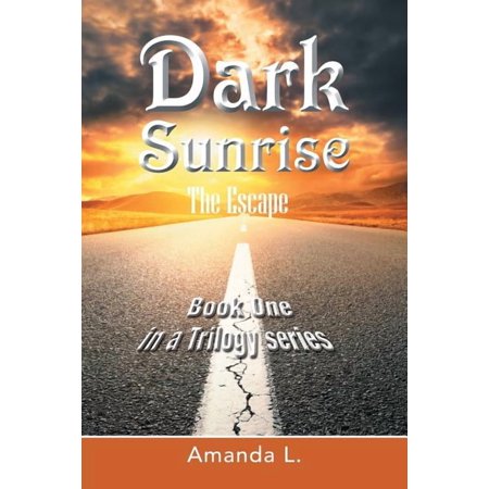 Dark Sunrise: The Escape (Paperback)