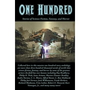 One Hundred: Stories of Science Fiction, Fantasy, and Horror (Paperback)