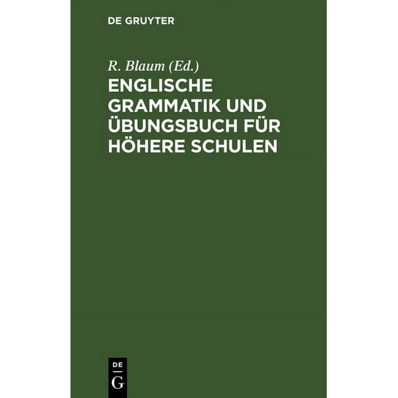 Englische Grammatik und Ãbungsbuch fÃ¼r hÃ¶here Schulen, (Hardcover)