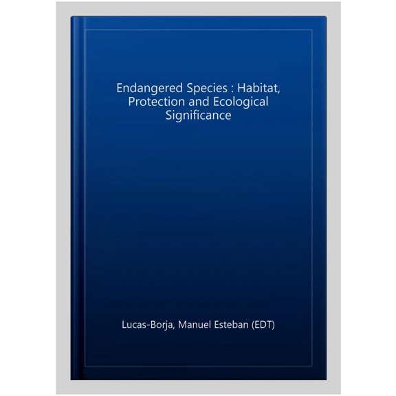 Pre-Owned Endangered Species : Habitat, Protection and Ecological Significance
