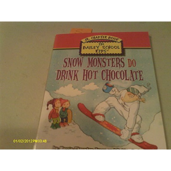 Pre-Owned Snow Monsters Do Drink Hot Chocolate (The Bailey School Kids Junior Chapter Book, 9) (Paperback) 0545069904 9780545069908