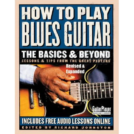 How to Play Blues Guitar : The Basics and Beyonds (Best Guitar To Play Blues)