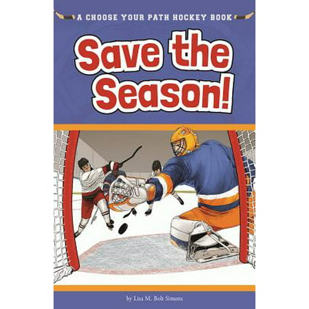 Save the Season : A Choose Your Path Hockey Book (Best Way To Save For Your Child)