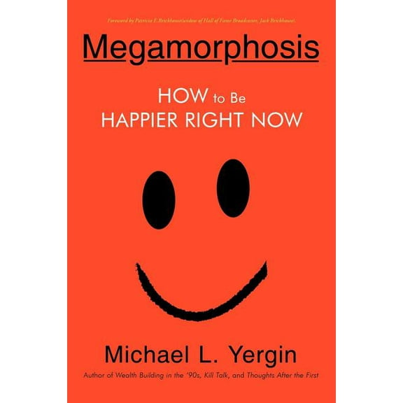 Megamorphosis: How to Be Happier Right Now (Paperback)