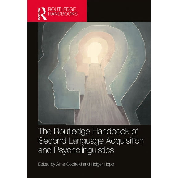 Routledge Handbooks in Second Language A The Routledge Handbook of Second Language Acquisition and Psycholinguistics, (Paperback)