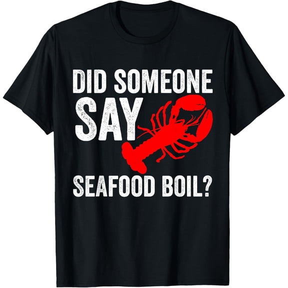 Playful Comfort Tee - Did Someone Say Seafood Boil? Lobster Image Design T-Shirt