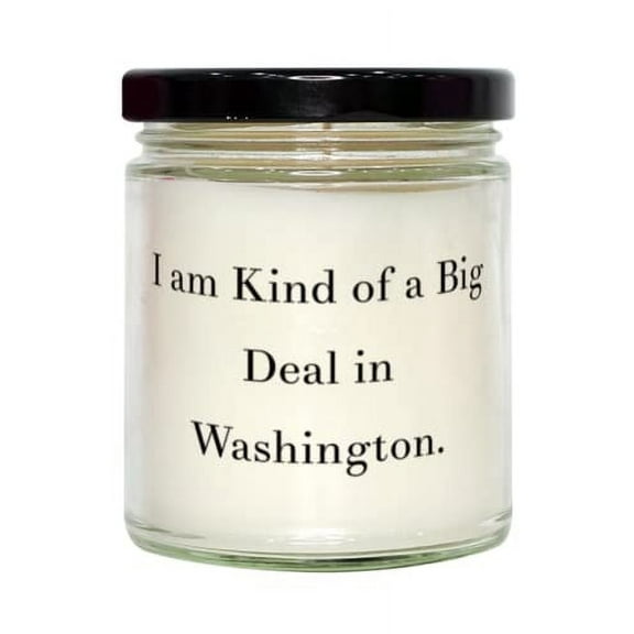 Inspirational Washington, I am Kind of a Big Deal in Washington, Inspire Candle For From