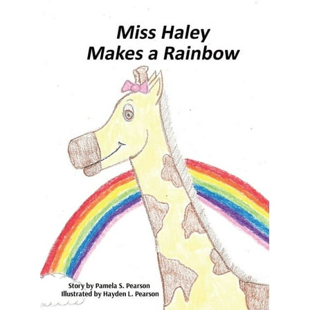 Miss Haley Makes a Rainbow, (Hardcover)