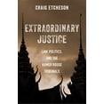 thumbnail image 1 of Pre-Owned Extraordinary Justice: Law, Politics, and the Khmer Rouge Tribunals, (Hardcover), 1 of 1