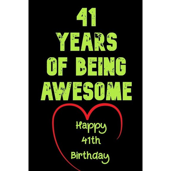 41 Years Of Being Awesome Happy 41th Birthday: 41 Years Old Gift for Boys & Girls, (Paperback)