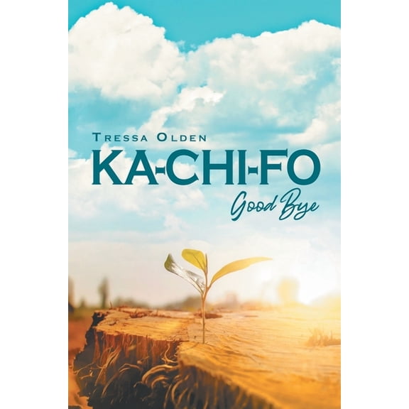 Ka-Chi-Fo: Good Bye, (Paperback)