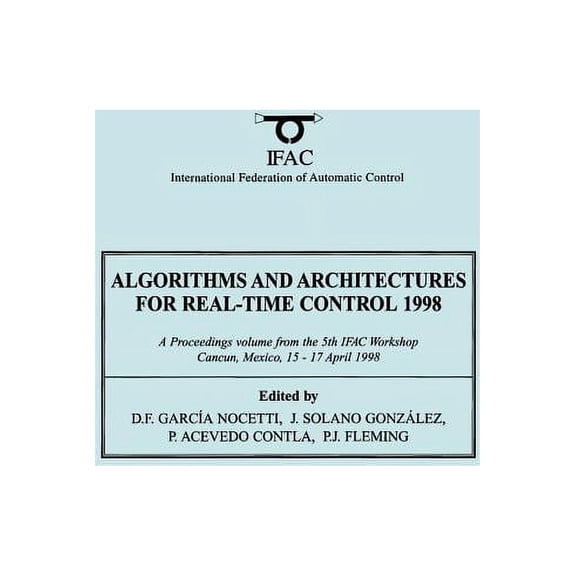 Ifac Proceedings Volumes Algorithms and Architectures for Real-Time Control 1998, (Paperback)