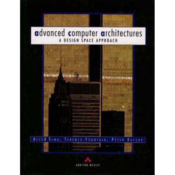 Pre-Owned Advanced Computer Architectures: A Design Space Approach (International Computer Science Series) (Paperback) 0201422913 9780201422917