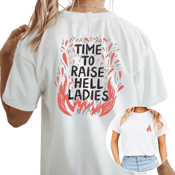 Time To Raise Hell Ladies Graphic Tees T-shirt Red Flame Feminist Tops Cotton Short Sleeve Round Neck White S-5XL