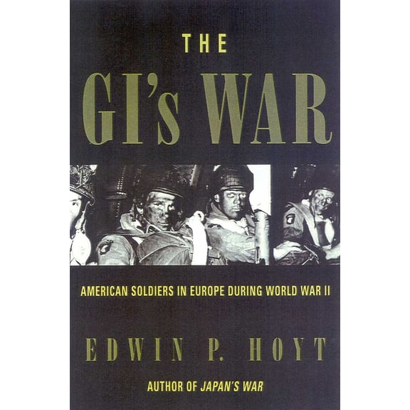 The GI's War: American Soldiers in Europe During World War II, (Paperback)