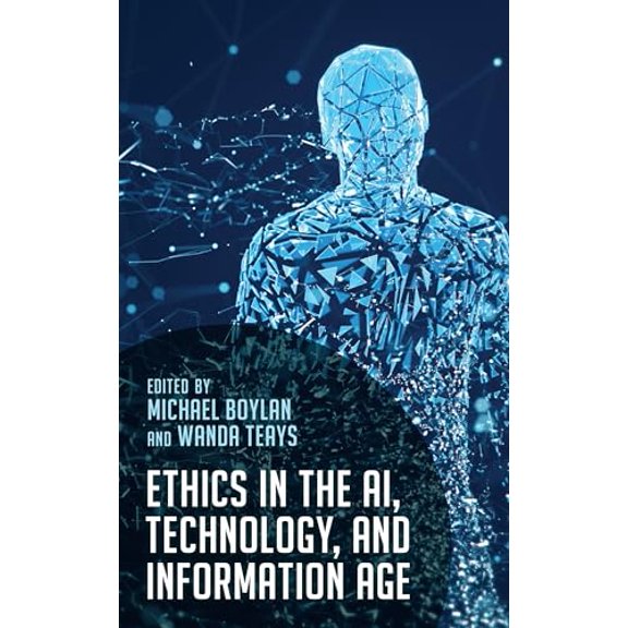 Pre-Owned Ethics in the AI, Technology, and Information Age, 9781538160756, 1538160757, Paperback,