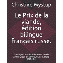 Le Prix de la viande, edition français russe, traduction russe Amal Khanoum: "Intelligent et méchant, drôle et très actuel", Jean-Luc Porquet, Le Canard enchaîné. (Paperback)