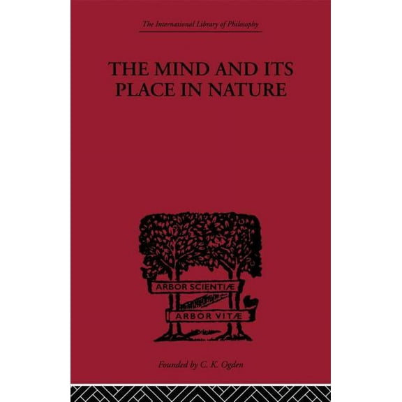 International Library of Philosophy The Mind and Its Place in Nature, (Paperback)