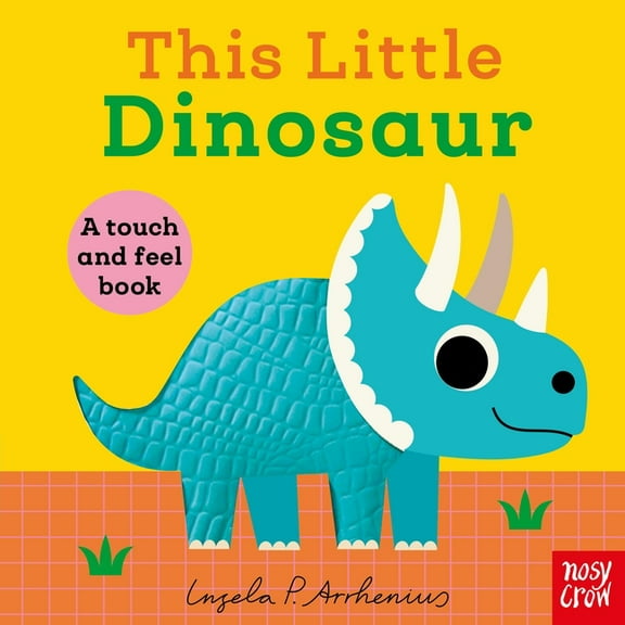 This Little This Little Dinosaur: A Touch and Feel Book, (Board Book)