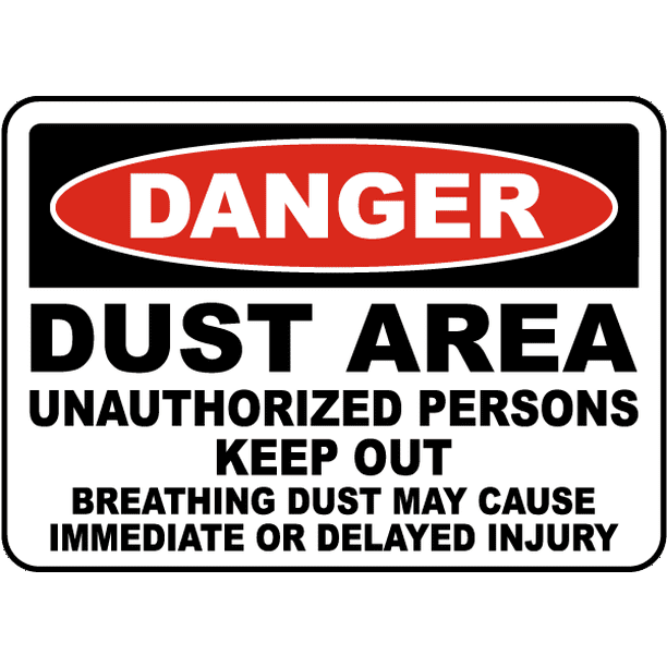 Danger Dust Area Keep Out Safety Notice Signs For Work Place Safety