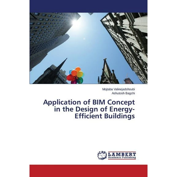 Application of BIM Concept in the Design of Energy-Efficient Buildings (Paperback)