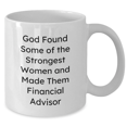 thumbnail image 2 of Funny Financial Advisor Gifts for Her, White Coffee Mug, 'God Found Some Of The Strongest Women And Made Them Financial Advisor', Graduation Unique Gifts from Family, 2 of 4