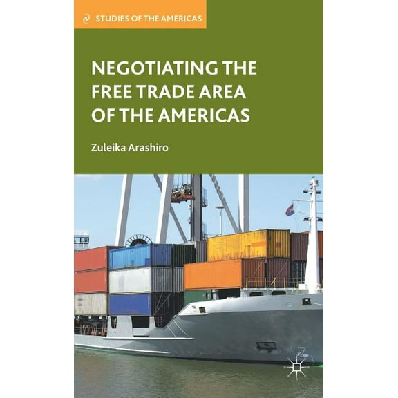 Studies of the Americas Negotiating the Free Trade Area of the Americas, (Hardcover)