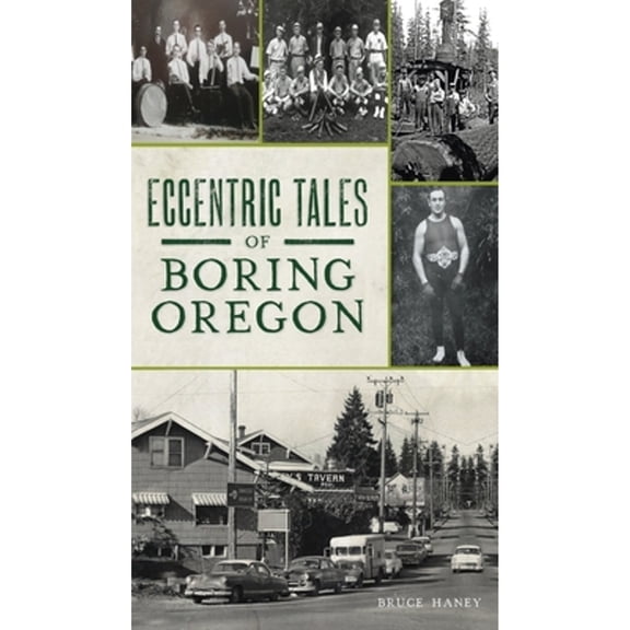 Eccentric Tales of Boring, Oregon (Hardcover)