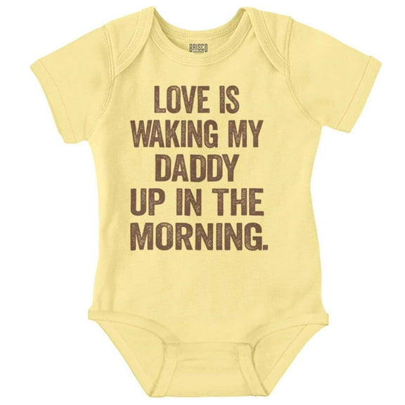 Love Waking Daddy in the Morning Joke Romper Boys or Girls Infant Baby Brisco Brands NB