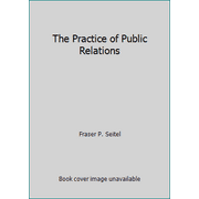 The Practice of Public Relations [Hardcover - Used]