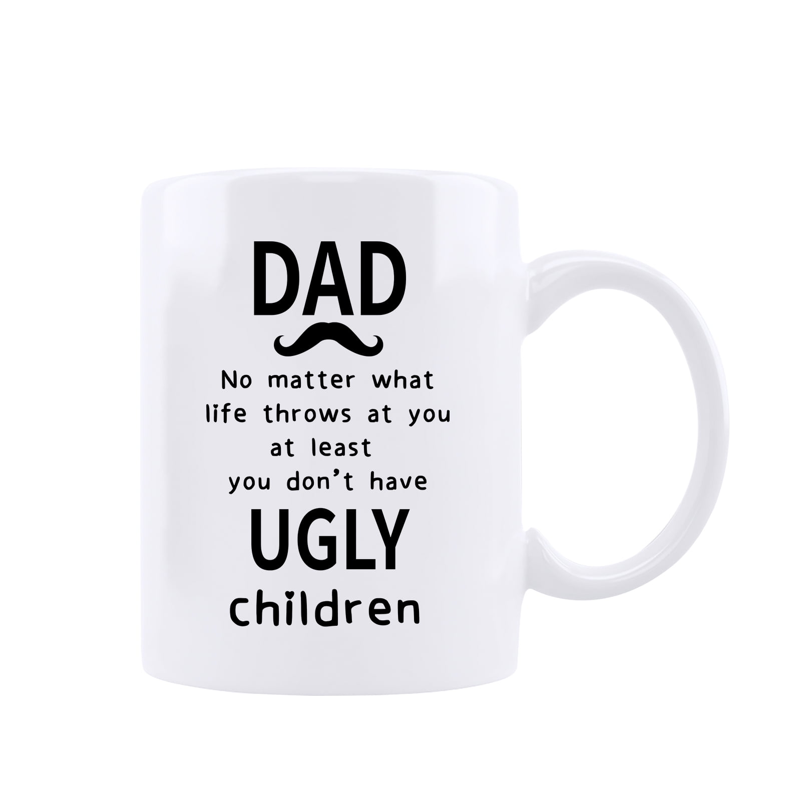 Dad Ugly Children Mug Funny Dad Mug Birthday Mug For Dad Funny Dad Ugly Children 